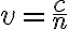 v = \frac{c}{n}
