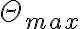 \Theta_{max}