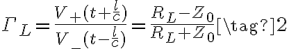 \Gamma_L = \frac{V_+(t + \frac{l}{c})}{V_-(t - \frac{l}{c})} = \frac{R_L - Z_0}{R_L + Z_0} \tag{2}