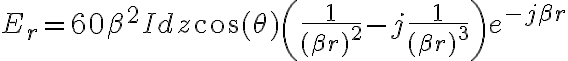 E_r = 60 \beta^2 I dz \cos(\theta) \left( \frac{1}{(\beta r)^2} - j \frac{1}{(\beta r)^3} \right) e^{-j \beta r} E_r = 60 \beta^2 I dz \cos(\theta) \left( \frac{1}{(\beta r)^2} - j \frac{1}{(\beta r)^3} \right) e^{-j \beta r}
