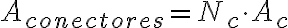 A_{conectores} = N_c \cdot A_c