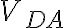 V_{DA}