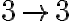 3 \rightarrow 3