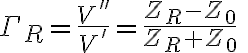 \Gamma_R = \frac{V''}{V'} = \frac{Z_R - Z_0}{Z_R + Z_0} \quad