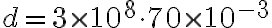 d = 3 \times 10^8 \cdot 70 \times 10^{-3}
