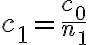 c_1=\frac{ c_0} {n_1}