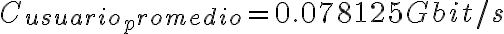 C_{usuario_promedio} = 0.078125 Gbit/s