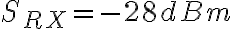 S_{RX} = -28 dBm