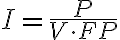 I = \frac{P}{V \cdot FP}
