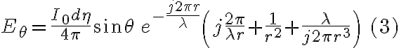 E_\theta = \frac{I_0 d \eta}{4 \pi} \sin \theta \, e^{-\frac{j 2 \pi r}{\lambda}} \left( j \frac{2 \pi}{\lambda r} + \frac{1}{r^2} + \frac{\lambda}{j 2 \pi r^3} \right) \quad (3)