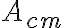 A_{cm}