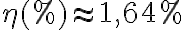 \eta(\%) \approx 1{,}64\%