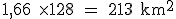 \small \mathsf{1,66 \times 128 = 213 km^2}