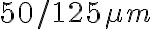 50/125 \mu m