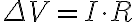 \Delta V = I \cdot R