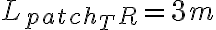 L_{patch_TR} = 3 m