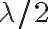 \lambda/2