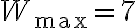 W_{\max} = 7