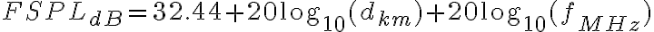 FSPL_{dB} = 32.44 + 20 \log_{10}(d_{km}) + 20 \log_{10}(f_{MHz})