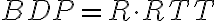 BDP = R \cdot RTT