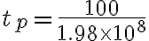 t_p = \frac{100}{1.98 \times 10^8}