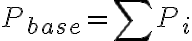P_{base} = \sum P_i