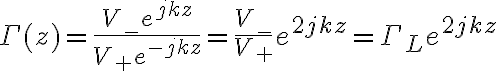 \Gamma(z) = \frac{V_- e^{jkz}}{V_+ e^{-jkz}} = \frac{V_-}{V_+} e^{2jkz} = \Gamma_L e^{2jkz}