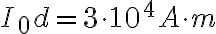 I_0d = 3 \cdot 10^4 A \cdot m