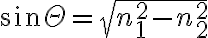 \sin \Theta = \sqrt{n_1^2 - n_2^2}