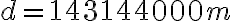 d = 143144000 m