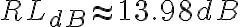 RL_{dB} \approx 13.98 dB