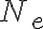 N_e