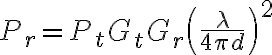 P_r = P_t G_t G_r \left(\frac{\lambda}{4\pi d}\right)^2