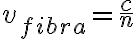 v_{fibra}=\frac{c}{n}