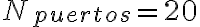 N_{puertos} = 20