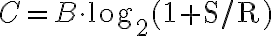  C = B \cdot \log_2(1 + \text{S/R}) 