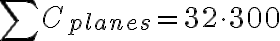 \sum C_{planes} = 32 \cdot 300