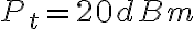 P_t = 20 dBm
