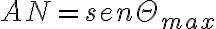 AN = sen \Theta_{max}