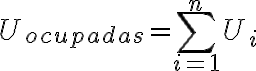 U_{ocupadas} = \sum_{i=1}^{n} U_i