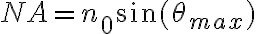 NA = n_0 \sin(\theta_{max})