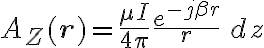 A_Z(\mathbf{r}) = \frac{\mu I}{4 \pi} \frac{e^{-j \beta r}}{r} \, dz A_Z(\mathbf{r}) = \frac{\mu I}{4 \pi} \frac{e^{-j \beta r}}{r} \, dz